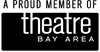 A Proud Member of Theatre Bay Area