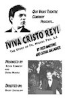 Quo Vadis Theatre Company Presents ¡Viva Cristo Rey! The Story of Fr. Miguel Pro, S.J. by Fred Martinez and Cathal Gallagher