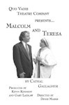 Quo Vadis Theatre Company Presents... Malcolm and Teresa by Cathal Gallagher Produced By Kevin Kennedy and Gary Laidlaw Directed by Denis Marks