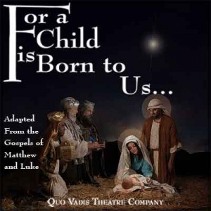 For a Child is Born to Us... — Adapted from the Gospels of Matthew and Luke